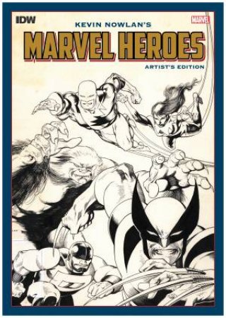 Kevin Nowlan's Marvel Heroes Artist's Edition by Kevin Nowlan