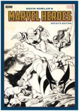 Kevin Nowlans Marvel Heroes Artists Edition