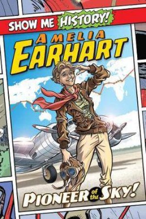 Amelia Earhart: Pioneer Of The Sky! by Jr. James Buckley