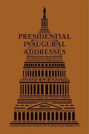 Presidential Inaugural Addresses by Editors of Canterbury Classics