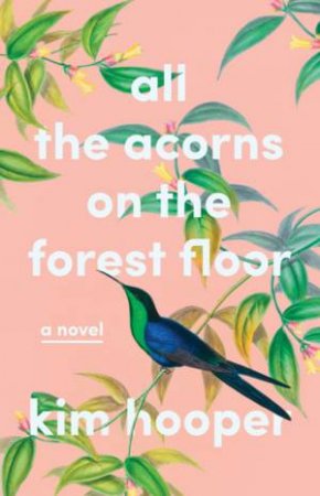 All The Acorns On The Forest Floor by Kim Hooper