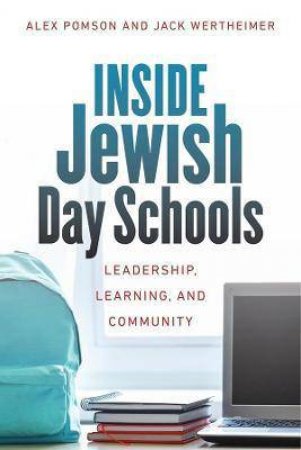 Inside Jewish Day Schools by Alex Pomson & Jack Wertheimer