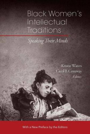 Black Women’s Intellectual Traditions by Kristin Waters & Carol B. Conaway