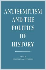 Antisemitism and the Politics of History