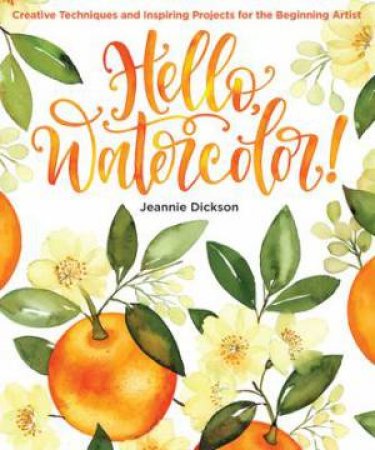 Hello, Watercolour! by Jeannie Dickson