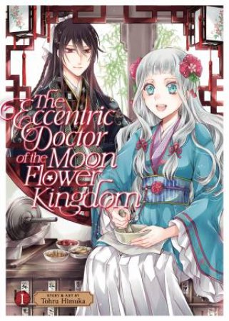 The Eccentric Doctor Of The Moon Flower Kingdom Vol. 1 by Tohru Himuka