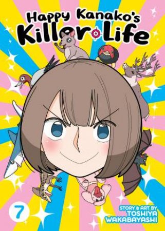 Happy Kanako's Killer Life Vol. 7 by Toshiya Wakabayashi