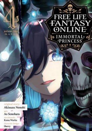 Free Life Fantasy Online Immortal Princess Vol. 4 by Akisuzu Nenohi