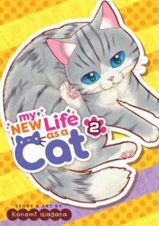 My New Life As A Cat Vol. 2 by Konomi Wagata