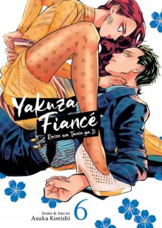 Yakuza Fianc: Raise Wa Tanin Ga Ii Vol. 6 by Asuka Konishi