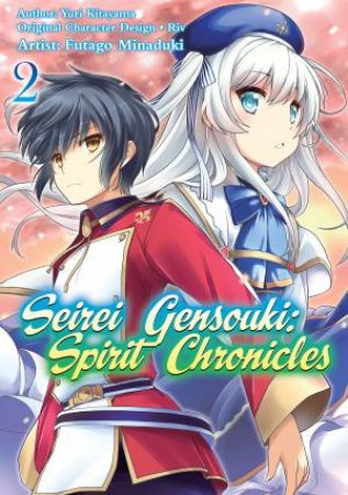 Seirei Gensouki: Spirit Chronicles (Manga): Volume 2 by Yuri Shibamura & Futago Minaduki & Mana Z.