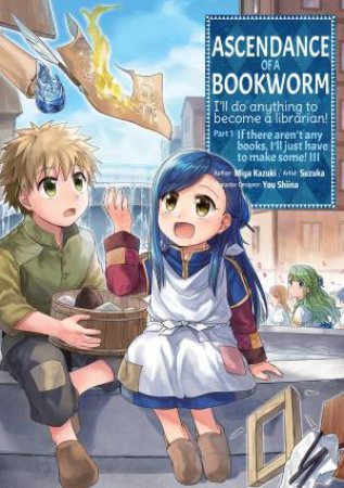 Ascendance Of A Bookworm (Manga) Part 1 Volume 3 by Miya Kazuki