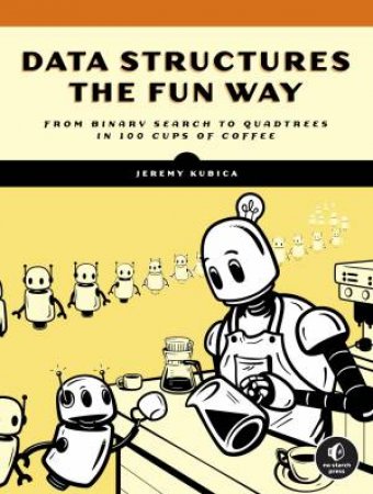 Data Structures The Fun Way by Jeremy Kubica