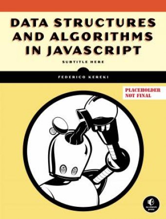 Data Structures and Algorithms in JavaScript by Federico Kereki