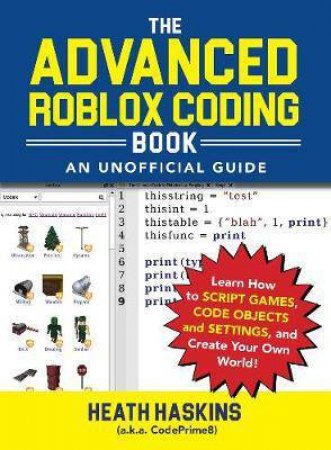 Advanced Roblox Coding Book: An Unofficial Guide by Heath Haskins