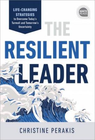 The Resilient Leader by Christine Perakis