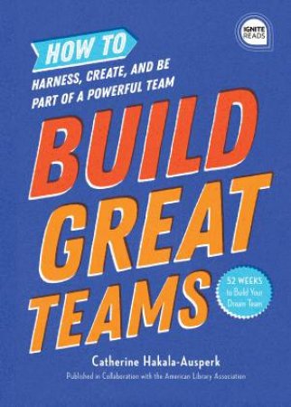 Build Great Teams by Catherine Hakala-Ausperk