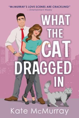 What The Cat Dragged In by Kate McMurray