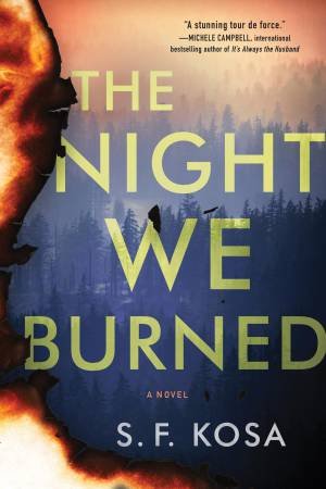 The Night We Burned by S. F. Kosa