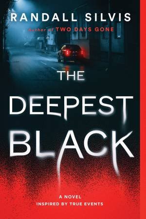 The Deepest Black by Randall Silvis