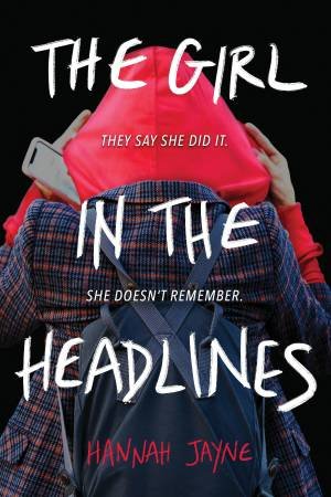 The Girl In The Headlines by Hannah Jayne