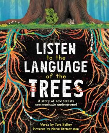 Listen To The Language Of The Trees by Tera Kelley & Marie Hermansson