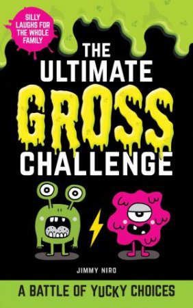 The Ultimate Gross Challenge by Jimmy Niro