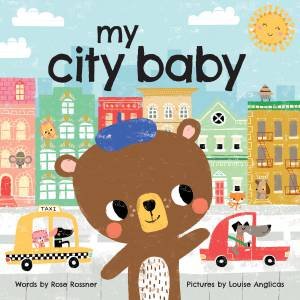 My City Baby by Rose Rossner & Louise Anglicas