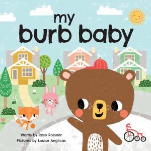 My Burb Baby by Rose Rossner & Louise Anglicas