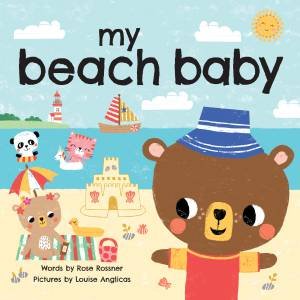 My Beach Baby by Rose Rossner & Louise Anglicas