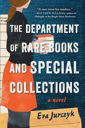 The Department Of Rare Books And Special Collections by Eva Jurczyk