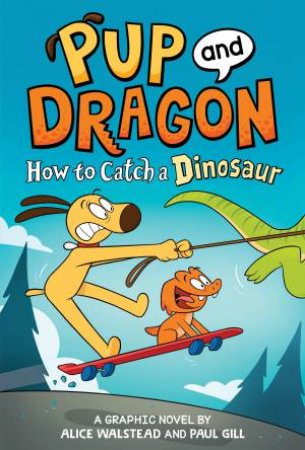 How to Catch: A Dinosaur by Alice Walstead