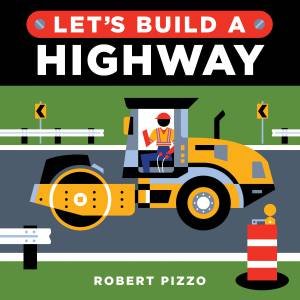 Let's Build A Highway by Robert Pizzo