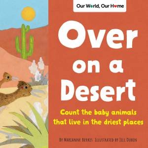 Over On A Desert by Marianne Berkes & Jill Dubin