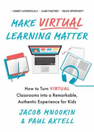 Make Virtual Learning Matter by Paul Axtell