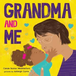 Grandma And Me by Carole Weatherford & Ashleigh Corrin