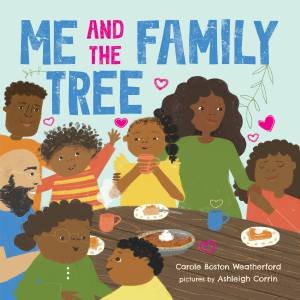 Me And The Family Tree by Carole Weatherford & Ashleigh Corrin