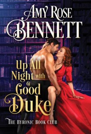 Up All Night With A Good Duke by Amy Rose Bennett