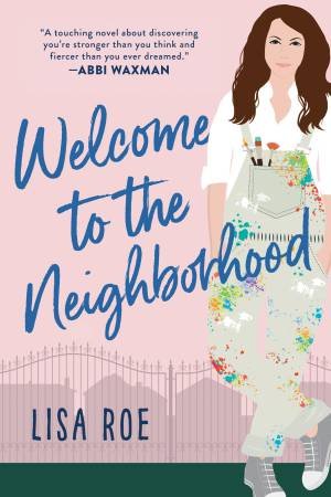 Welcome To The Neighborhood by Lisa Roe