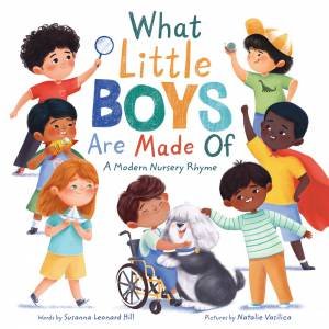 What Little Boys Are Made Of by Susanna Leonard Hill