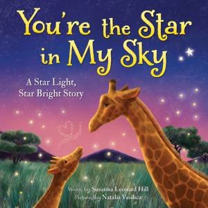 You're the Star in My Sky by Susanna Leonard Hill