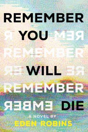 Remember You Will Die by Eden Robins