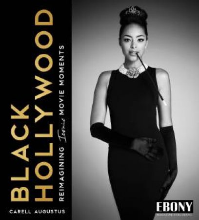 Black Hollywood by Carell Augustus & Forest Whitaker