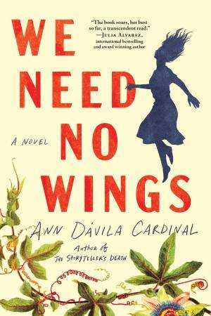 We Need No Wings by Ann Dvila Cardinal