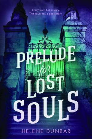 Prelude For Lost Souls by Helene Dunbar