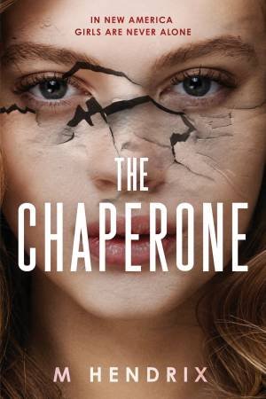 The Chaperone by M Hendrix