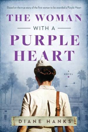 The Woman with a Purple Heart by Diane Hanks