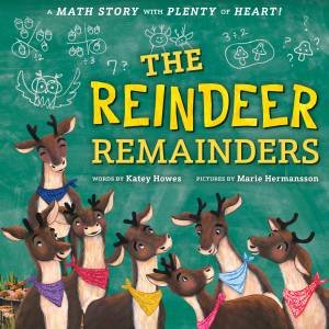 Reindeer Remainders by Katey Howes & Marie Hermansson