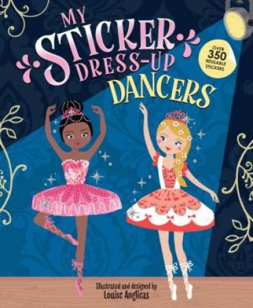 My Sticker Dress-Up Dancers by Louise Anglicas