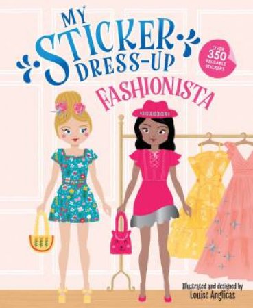 My Sticker Dress-Up Fashionista by Louise Anglicas